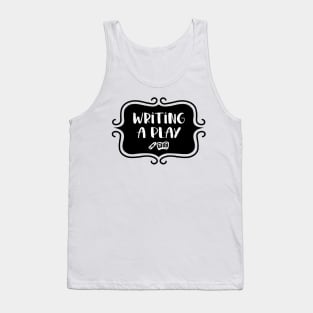 Writing a Play - Vintage Typography Tank Top